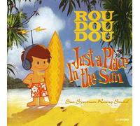 Roudoudou - Just A Place In The Sun - Edition limitée