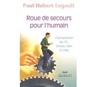 Roued e secours pour l'humain - L'harmonisation des 3c - Cerveau, coeur et corps