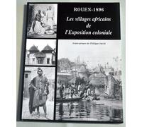 Rouen, 1896 : Les Villages Africains De L'exposition Coloniale