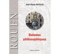 Rouen : Balade philosophique Jean-Marie Nicolle (Auteur)