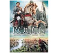 Rouen En Bd Tome 4 - De Napoléon Ier À Nos Jours