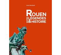 Rouen, entre légendes et histoire