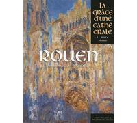Rouen, la Grâce d'une Cathédrale La grâce d'une cathédrale - Collectif - La Nuee Bleue - relié - Beau livre
