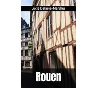 Rouen: Lucie Delarue-Mardrus