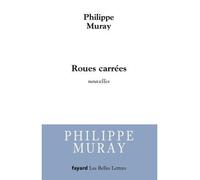 Roues carrées Nouvelles - Philippe Muray - Fayard - broché - Nouvelles