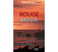 Rouge basque Une nouvelle enquête de maïka mekotxea - Serge Archua - Terres De L'ouest - broché - Roman