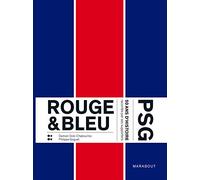Rouge & Bleu : 50 ans d'histoire du PSG racontés par ses supporters