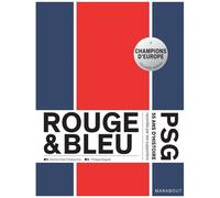 Rouge & Bleu Psg - 50 Ans D'histoire Racontés Par Ses Supporters