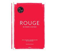 Rouge - Ça, c'est de l'art: De Pompéi à Rothko