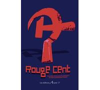 Rouge Cent - Nouvelles Noires Pour Le Centenaire Du Parti Communiste Français