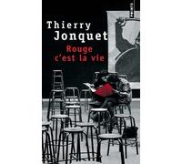 Rouge c'est la vie - Thierry Jonquet - Points - Poche - Roman