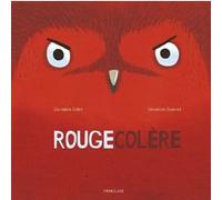Rouge colère Géraldine Collet (Auteur), Sébastien Chebret (Illustration)