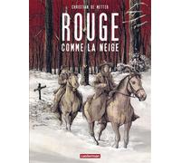 Rouge comme la neige - Christian de Metter - Casterman - cartonné - Bande dessinée