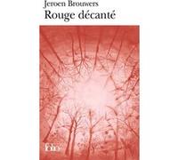 Rouge décanté Jeroen Brouwers (Auteur), Patrick Grilli (Traduction)