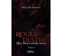 Rouge Destin - Une Lame Entre Nous - Partie 1
