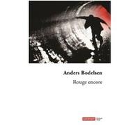 Rouge encore Anders Bodelsen (Auteur), Laila Flink Thullesen (Traduction), Christine Berlioz (Traduction)