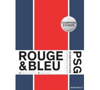 Rouge & Bleu Psg - 50 Ans D'histoire Racontés Par Ses Supporters