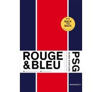 Rouge et Bleu – 55 ans d'histoire du PSG racontés par ses supporters – Édition augmentée
