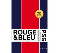 Rouge et Bleu – 55 ans d'histoire du PSG racontés par ses supporters – Édition augmentée