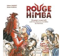 Rouge Himba - Carnet D'amitié Avec Les Éleveurs Nomades De Namibie