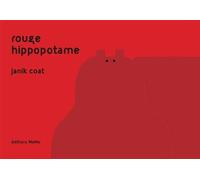 Rouge hippopotame - Janik Coat - Memo Eds - cartonné - Album éveil dès la naissance