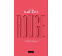 Rouge: Histoire d'une couleur