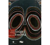 Rouge kwoma peintures mythiques de nouvelle guinee Rovere maxime / melandri magali (Auteur)