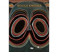 Rouge Kwoma - Peintures Mythiques De Nouvelle-Guinée