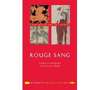 Rouge sang: Crimes et sentiments en Grèce et à Rome