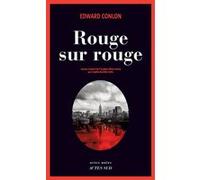 Rouge sur rouge Edward Conlon (Auteur), Sophie Bastide-Foltz (Traduction)