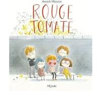 Rouge Tomate Annick Masson (Illustration), Annick Masson (Auteur)