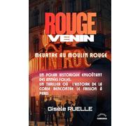 Rouge venin: Meurtre au Moulin Rouge