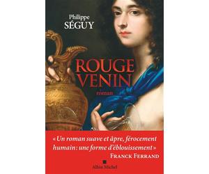 Rouge venin - Philippe Séguy - Albin Michel - broché - Roman