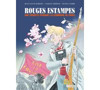 Rouges estampes - Une enquête pendant la commune de Paris - Jean-Louis Robert - Steinkis - cartonné - Roman graphique