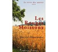Rouges moissons La terre des autres Tome 3 - Martial Chaulanges - Presses Universitaires Grenoble - broché - Roman