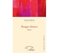 Rouges silences Roman - Fatimata Diallo Ba - L'harmattan - broché - Roman
