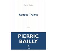 Rouges-Truites - Pierric Bailly - Pol editeur - ebook (ePub) - Roman