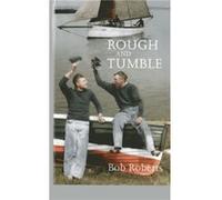Rough and Tumble by Bob Roberts Roberts, Bob (Auteur)