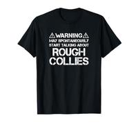 Rough Collie Warning May Start Talking About Rough Collies T-Shirt