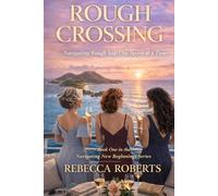 ROUGH CROSSING: Navigating Rough Seas One Secret at a Time