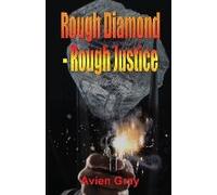 Rough Diamond Rough Justice