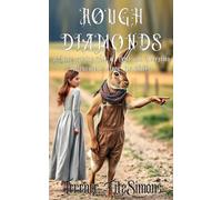 Rough Diamonds: A Hare-Raising Tale of Theft and Deception. A children's tale for adults.