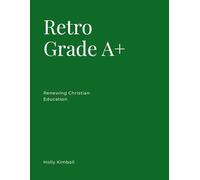 Rough Draft of Retrograde: Renewing Christian Education