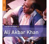 The Rough Guide To Ali Akbar Khan