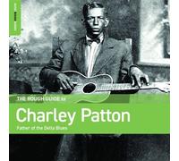 Rough Guide To Charley Patton, Father Of The Delta Blues CD