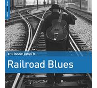 Rough Guide to Railroad Blues