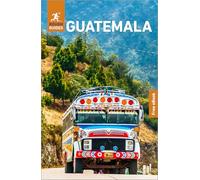 Rough Guides Guatemala: Travel Guide with eBook: 2027 Insider Tips Must-See Sights Maps & Itineraries Covers: Guatemala City, Antigua, Tikal and More
