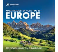 Rough Guides Make the Most of Your Time in Europe: 300 Extraordinary Travel Experiences