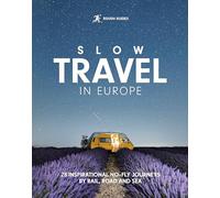 Rough Guides Slow Travel in Europe: 28 Inspirational No-fly Journeys by Rail, Road and Sea