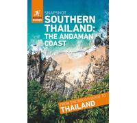 Rough Guides Snapshot Southern Thailand: the Andaman Coast (Travel Guide): Phuket, Krabi, Koh Phi Phi